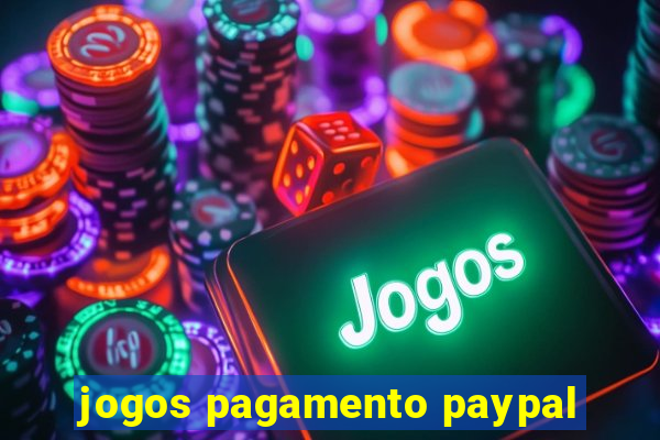 jogos pagamento paypal